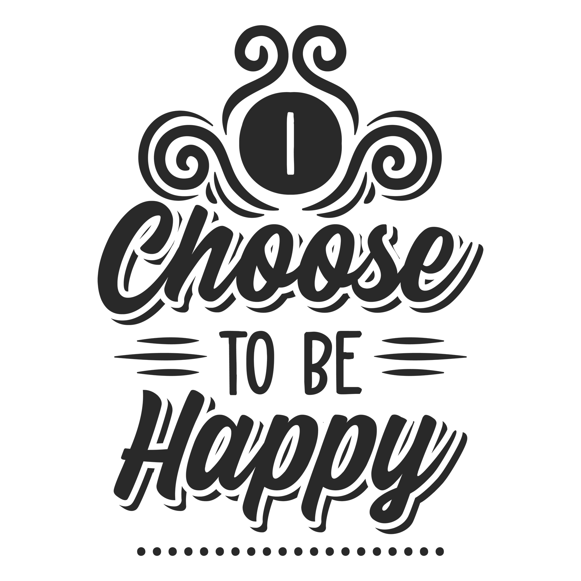 I choose to be happy